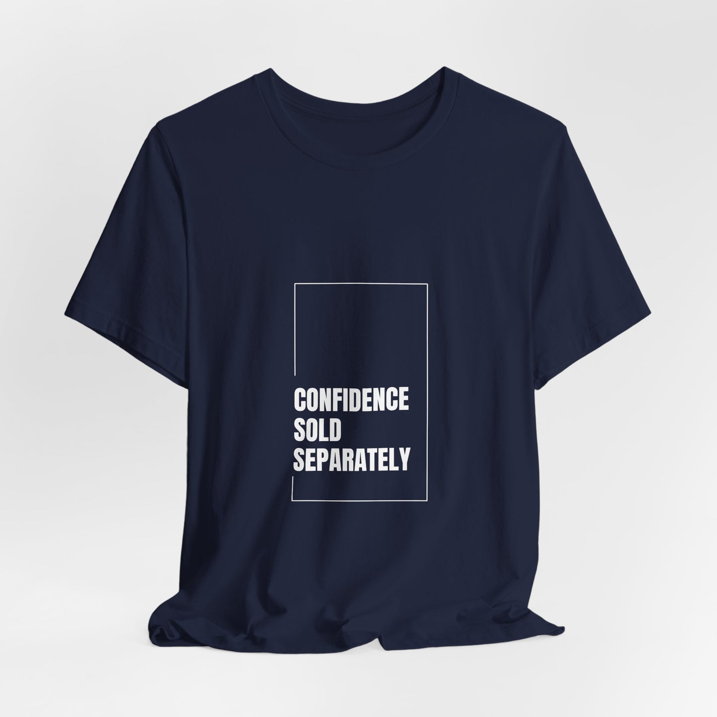 Unisex Jersey Short Sleeve "Confidence Sold Separately" Tee