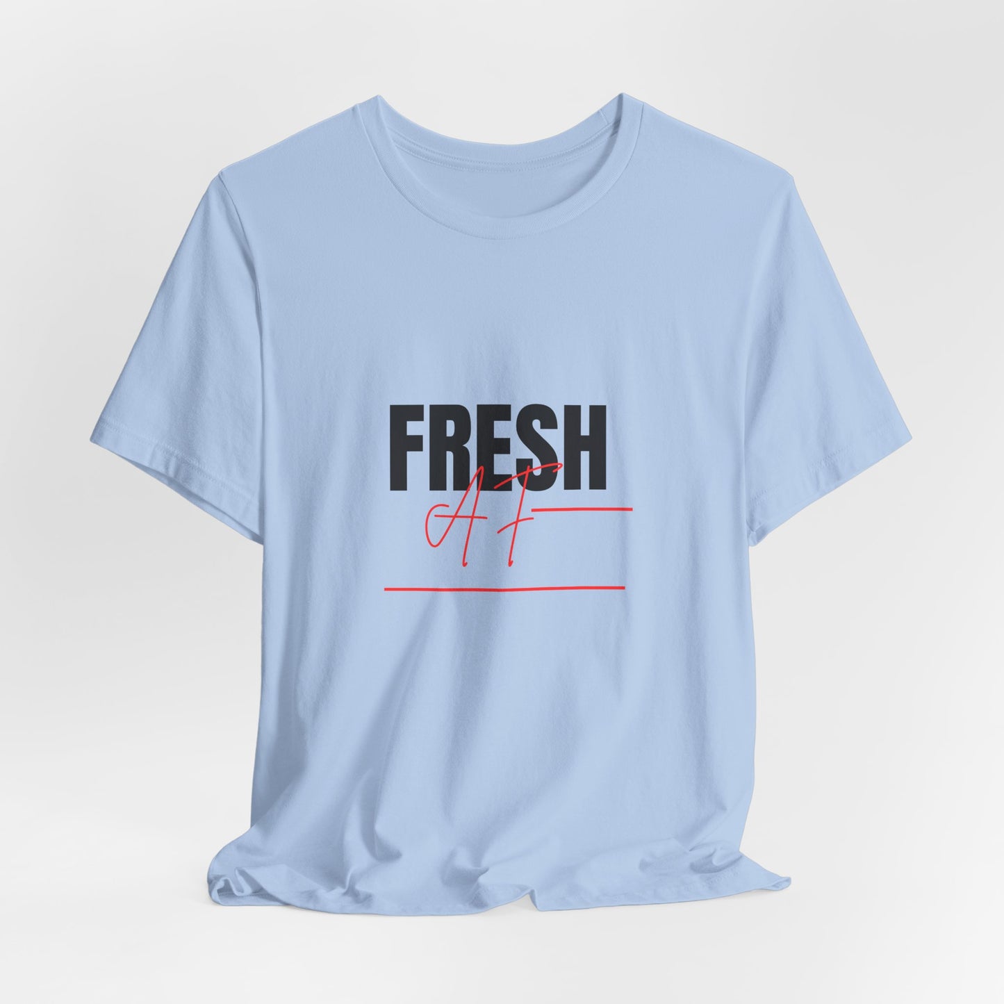 Unisex Jersey Short Sleeve "Fresh AF" Tee