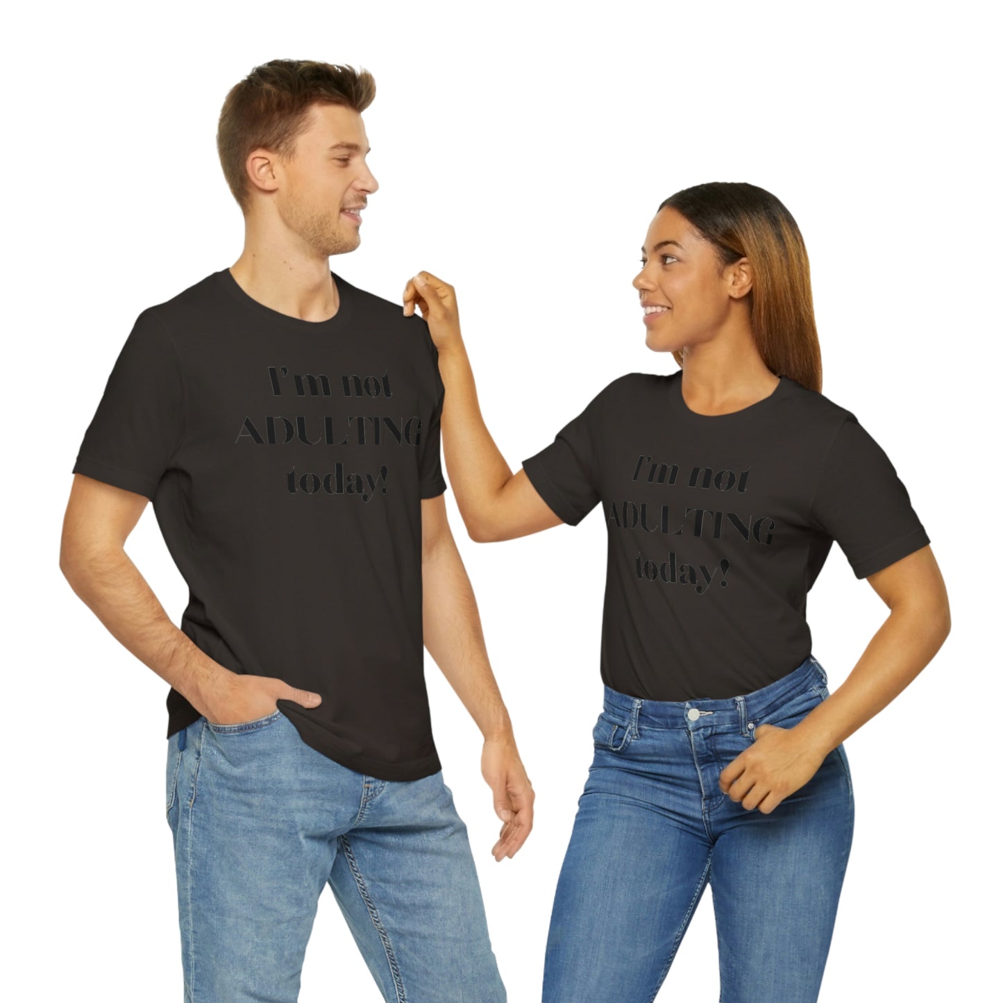 Unisex "Not Adulting Today" Graphic Tee shirt