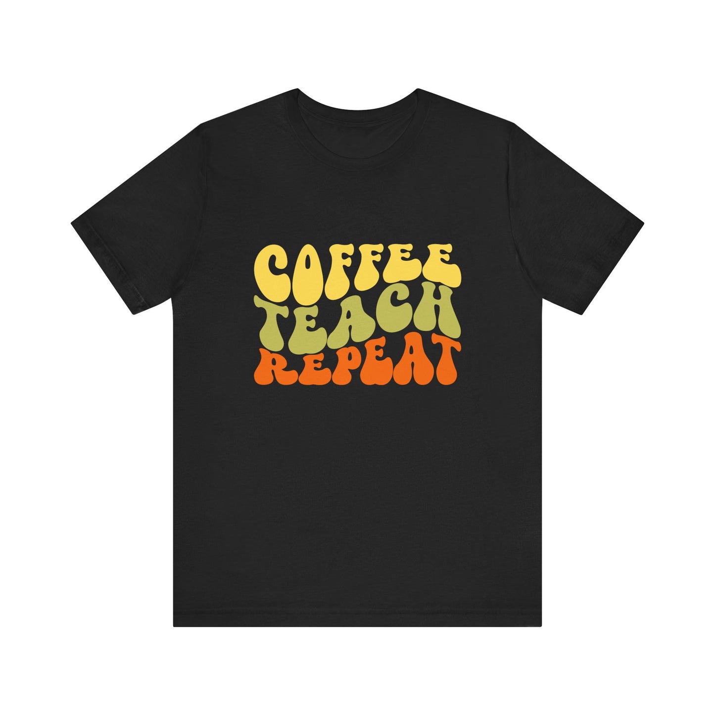 Unisex Jersey Short Sleeve "Coffee Teach Repeat" Tee