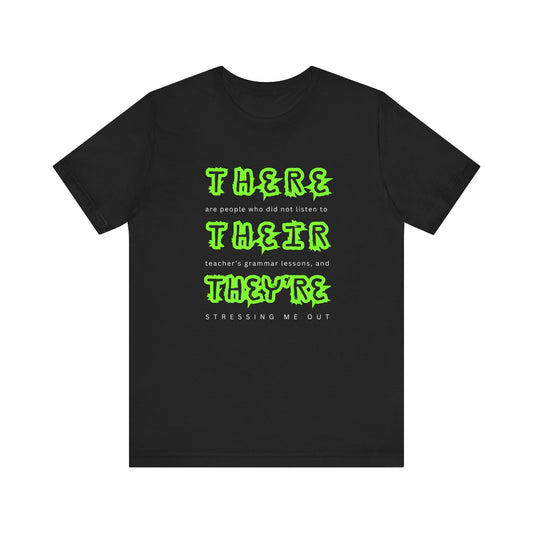 Unisex Jersey Short Sleeve "There, Their, They're" Tee