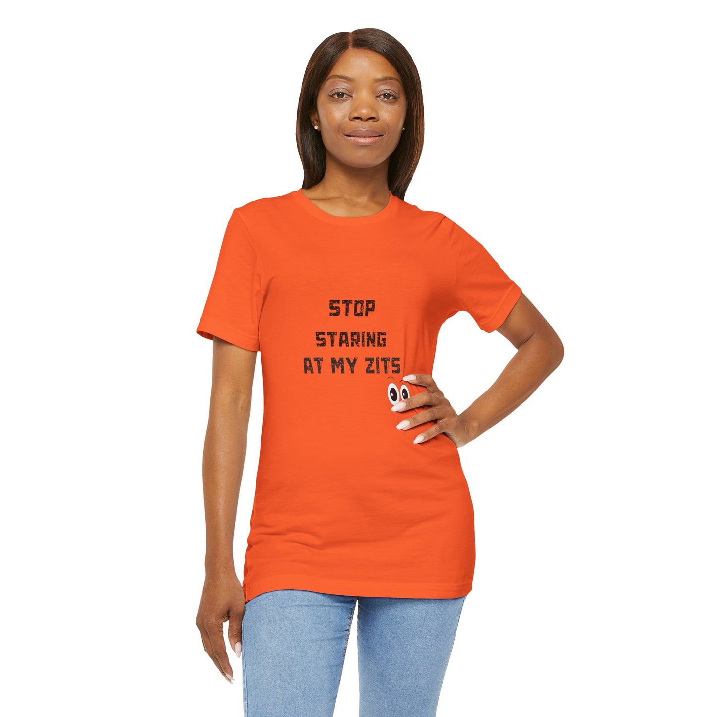 Unisex Jersey Short Sleeve "Stop Staring At My Zits" Tee