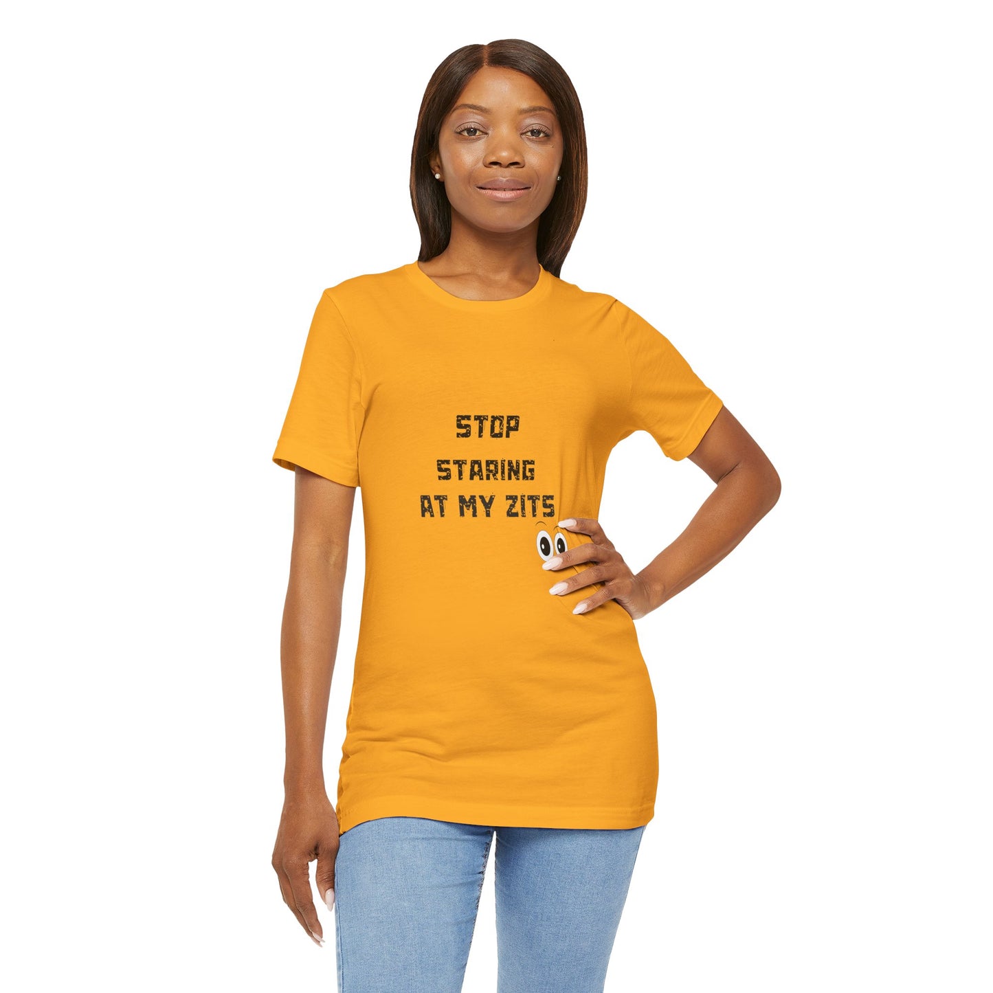 Unisex Jersey Short Sleeve "Stop Staring At My Zits" Tee