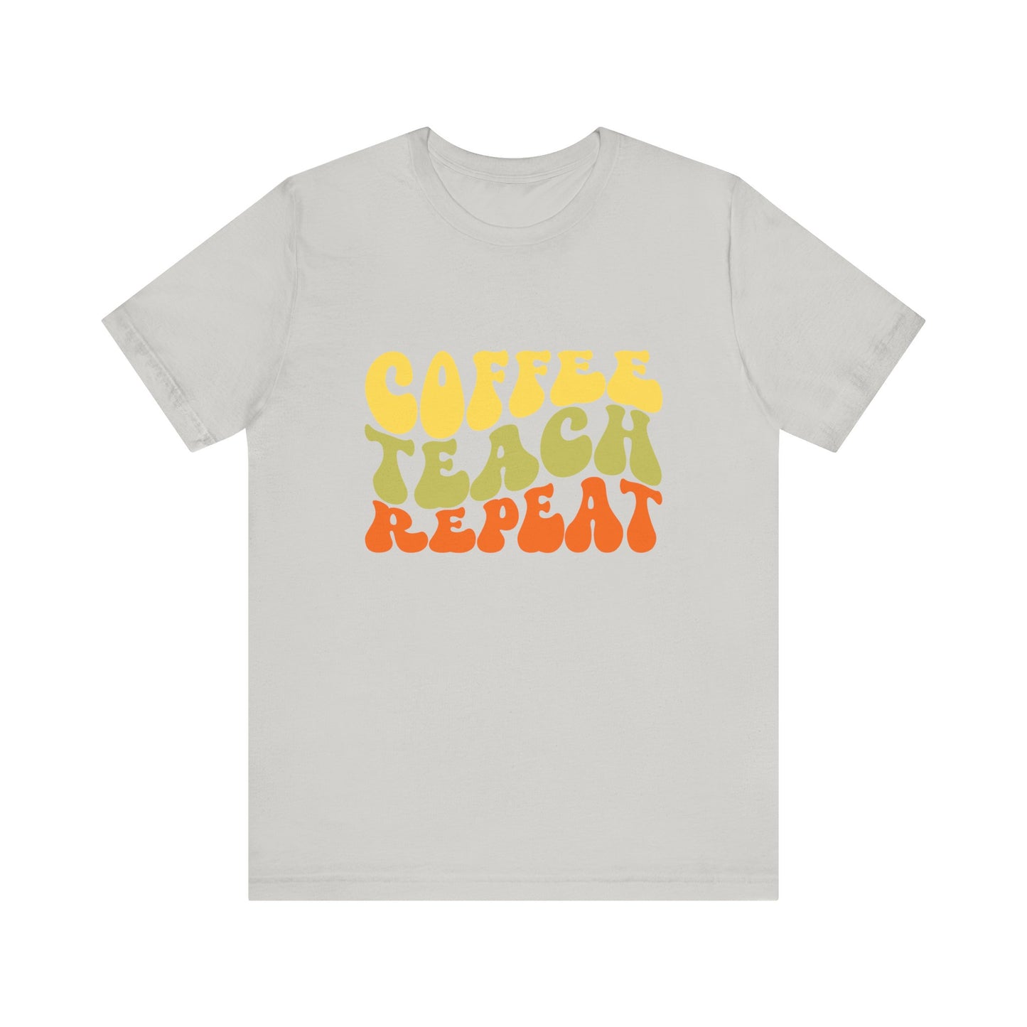 Unisex Jersey Short Sleeve "Coffee Teach Repeat" Tee