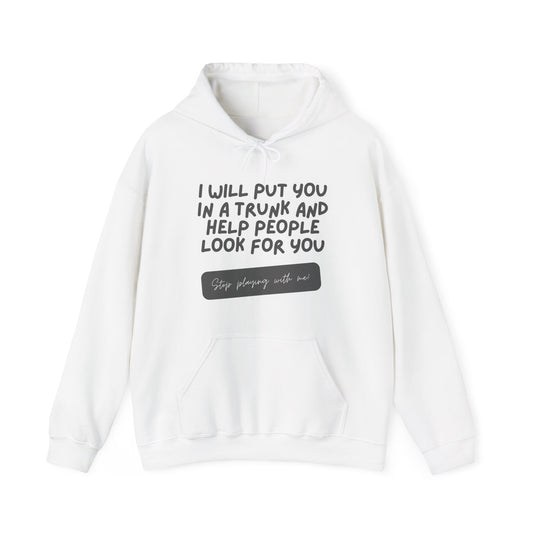 Unisex Heavy Blend™ Hooded "Stop playing with me" Sweatshirt