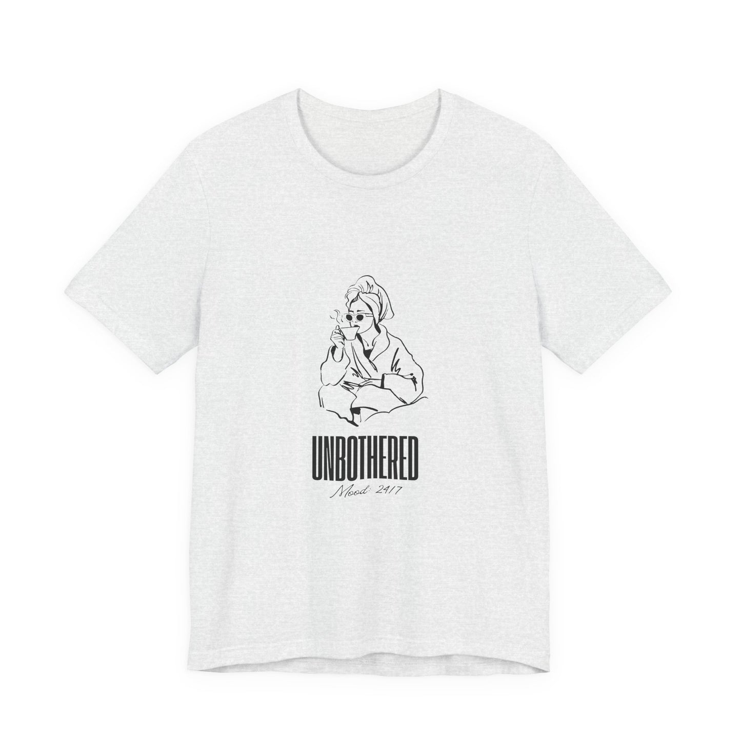 Unisex Jersey Short Sleeve "Unbothered" Tee