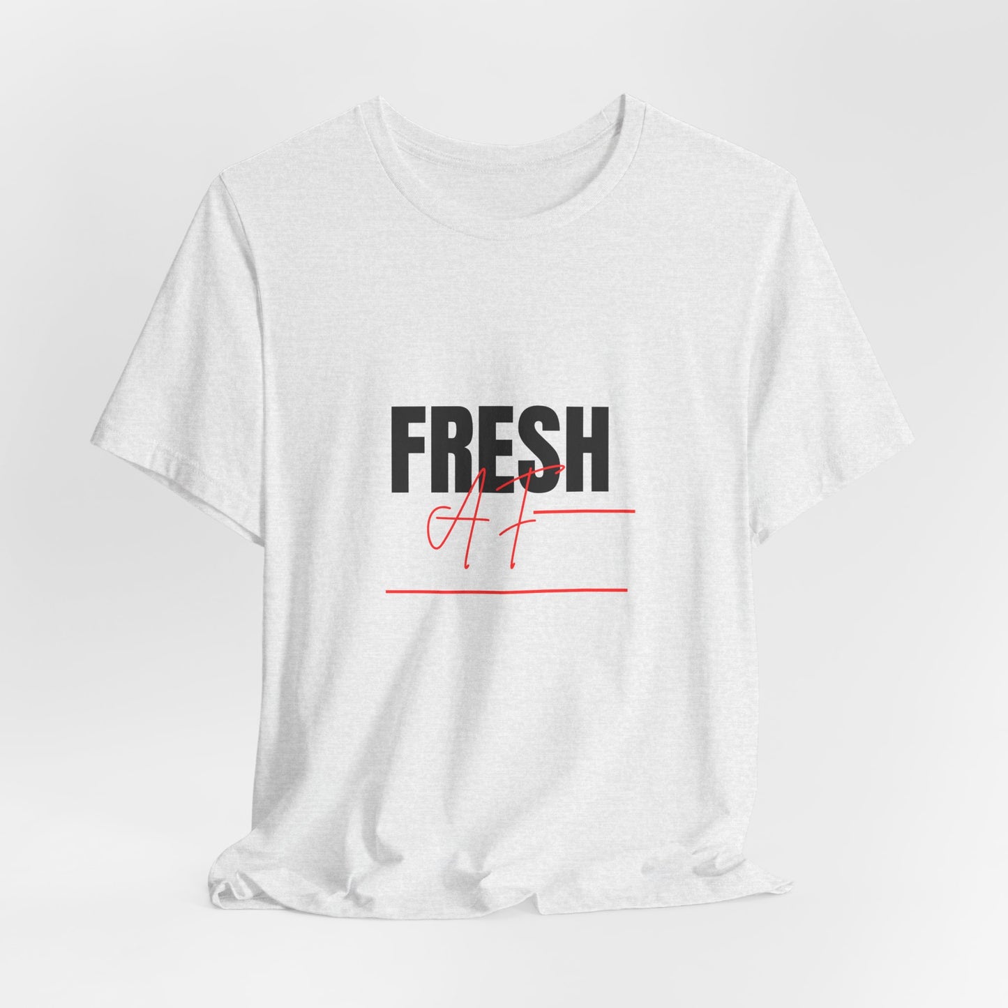Unisex Jersey Short Sleeve "Fresh AF" Tee