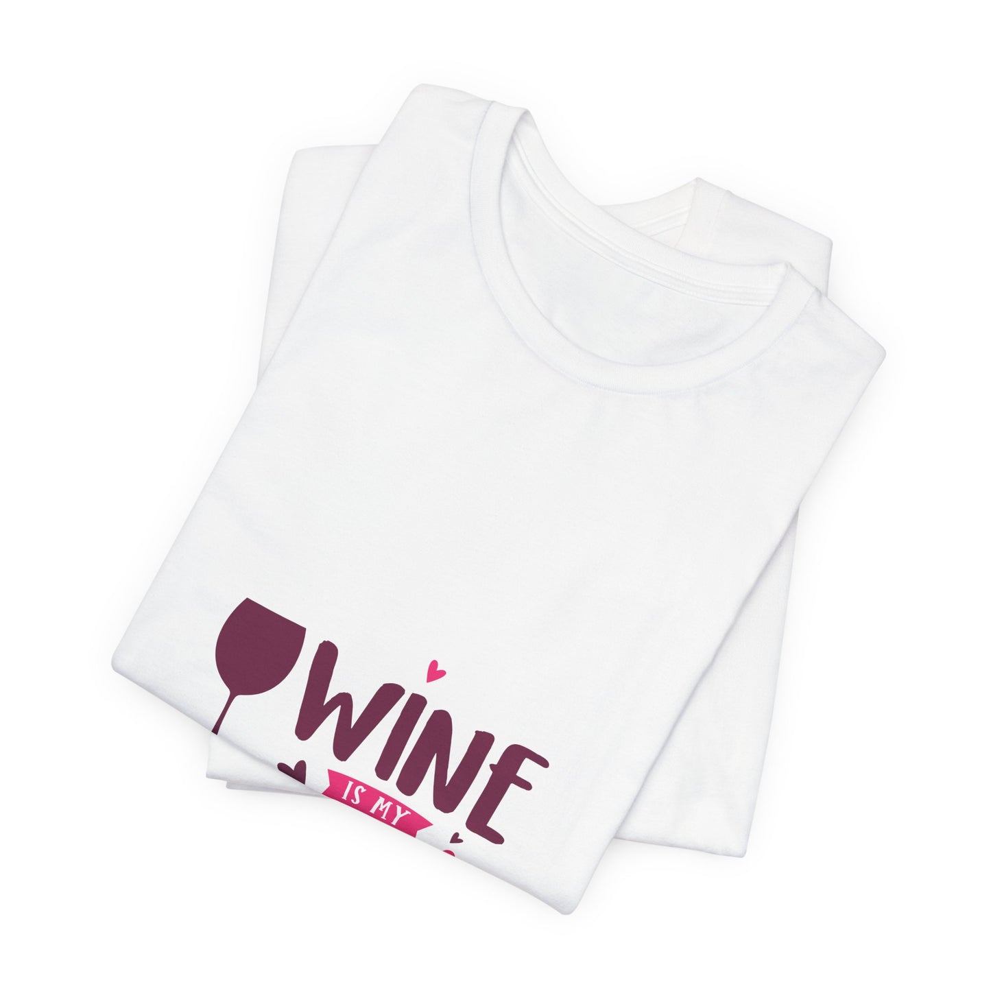 Unisex Jersey Short Sleeve "Wine is My Valentine" Tee Shirt