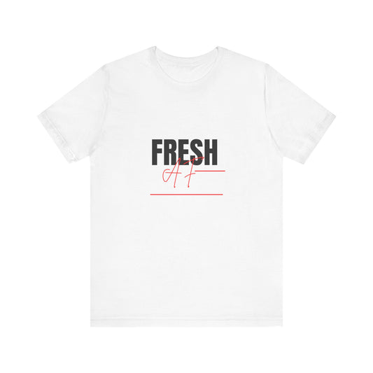 Unisex Jersey Short Sleeve "Fresh AF" Tee