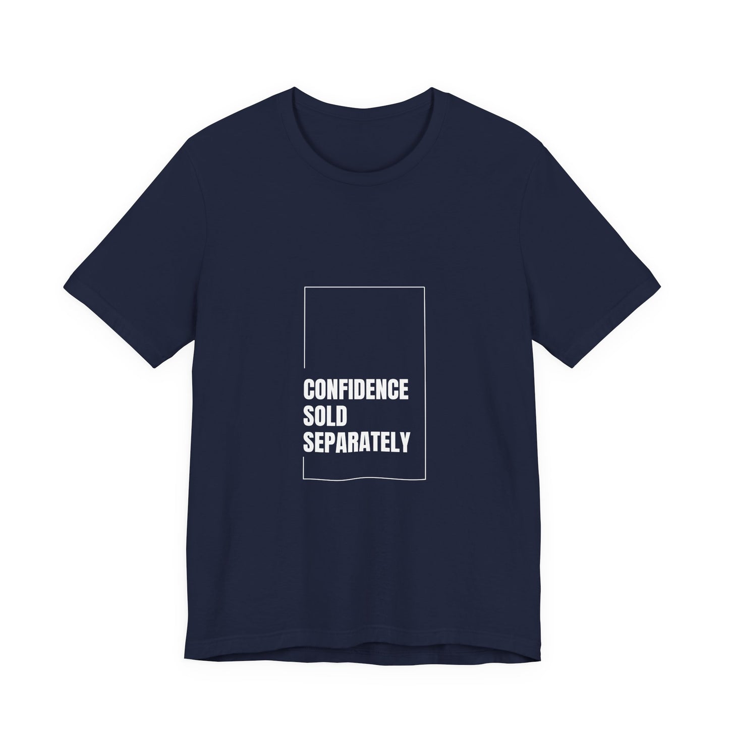 Unisex Jersey Short Sleeve "Confidence Sold Separately" Tee