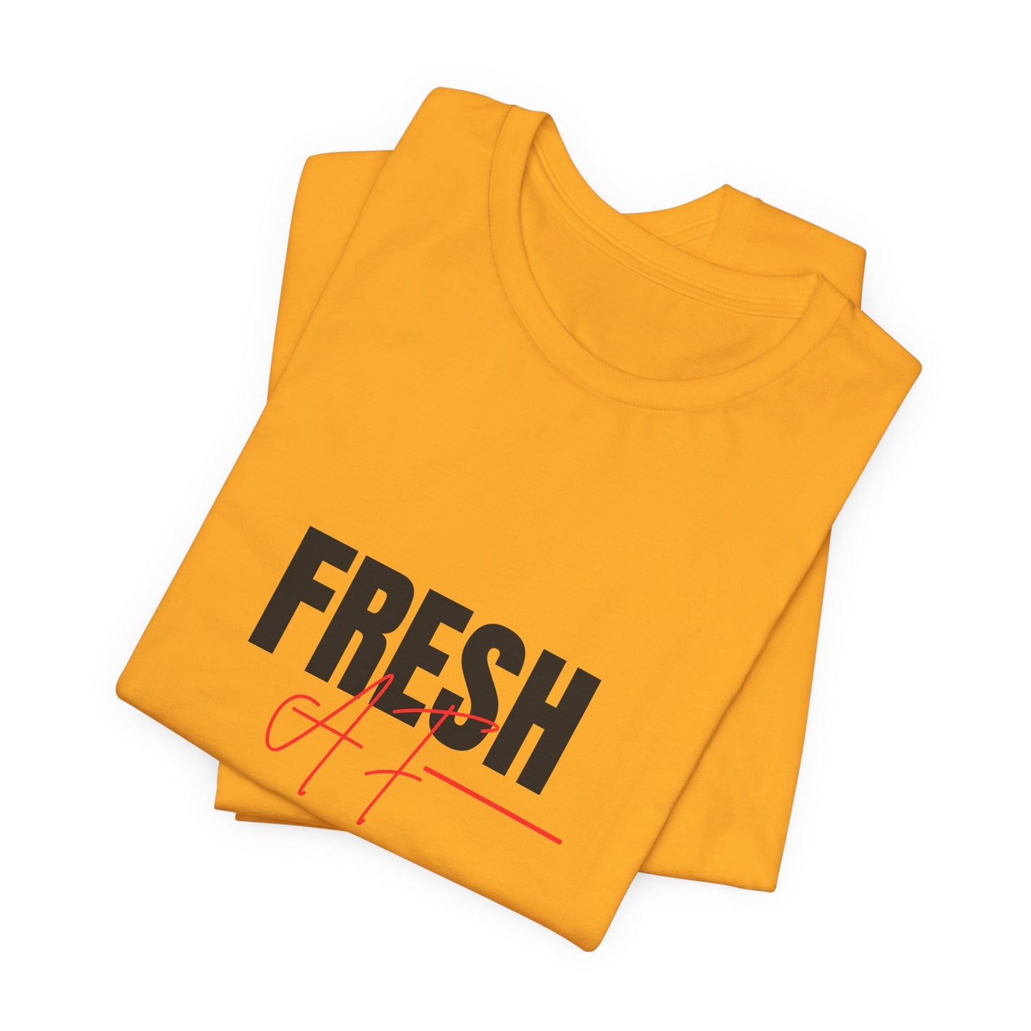 Unisex Jersey Short Sleeve "Fresh AF" Tee