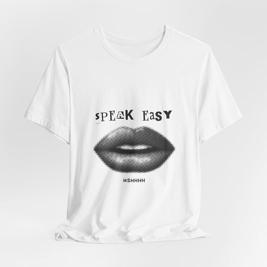 Unisex Jersey Short Sleeve "Speak Easy" Tee