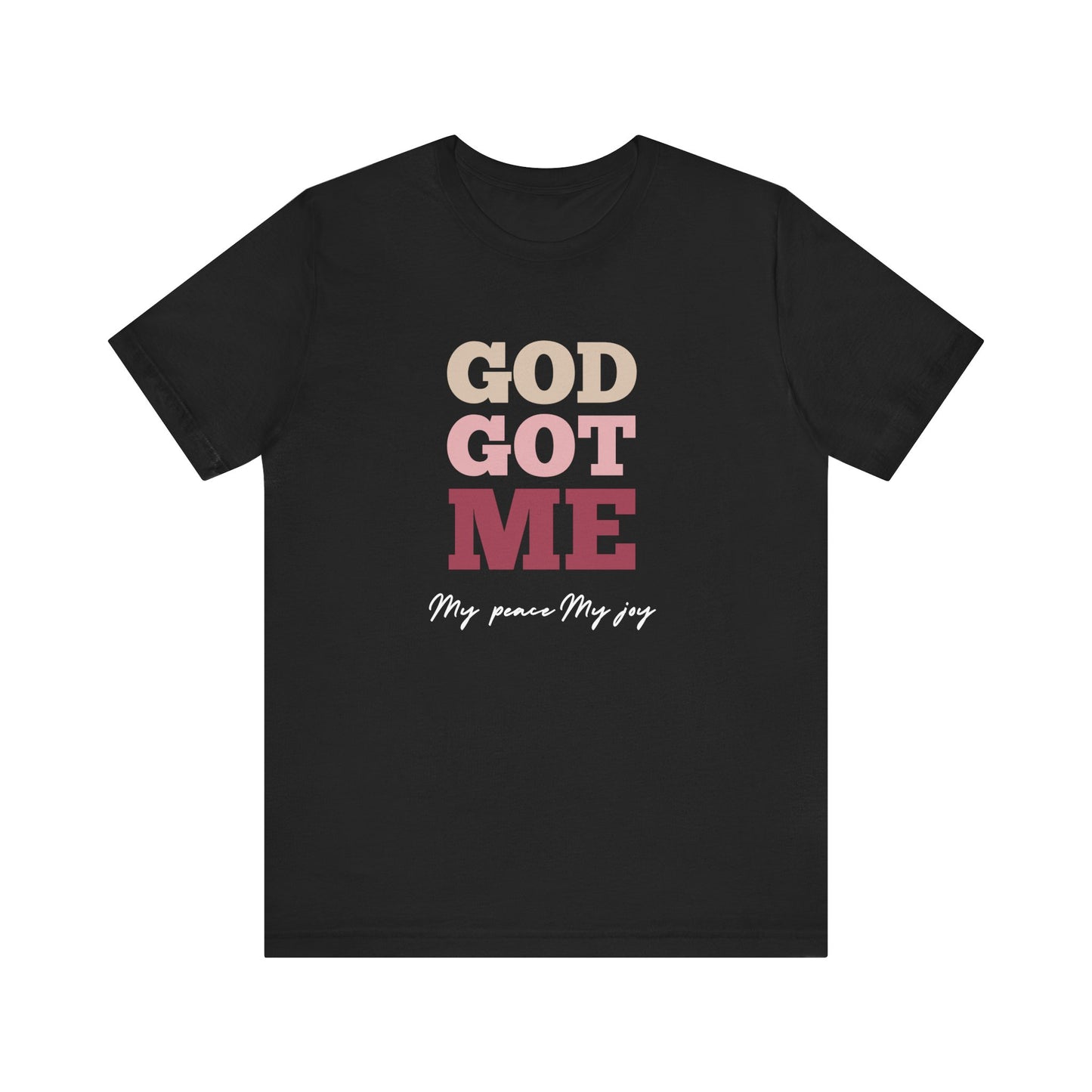 Unisex Jersey Short Sleeve "God got me" Tee