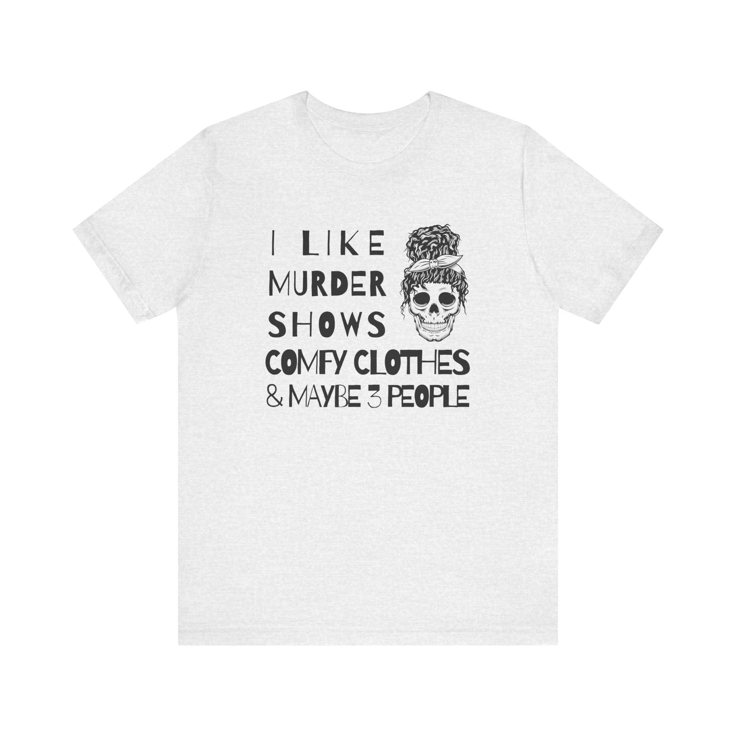 Unisex Jersey Short Sleeve "I like.." Tee