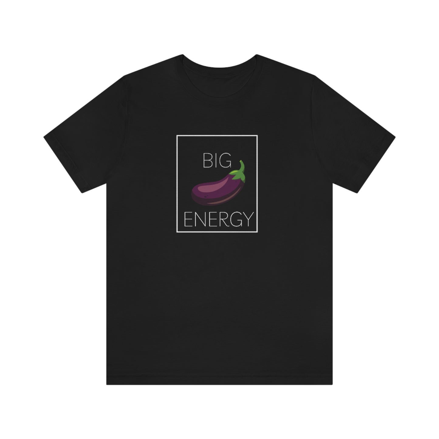 Unisex  "Big Energy"  Graphic Tee shirt