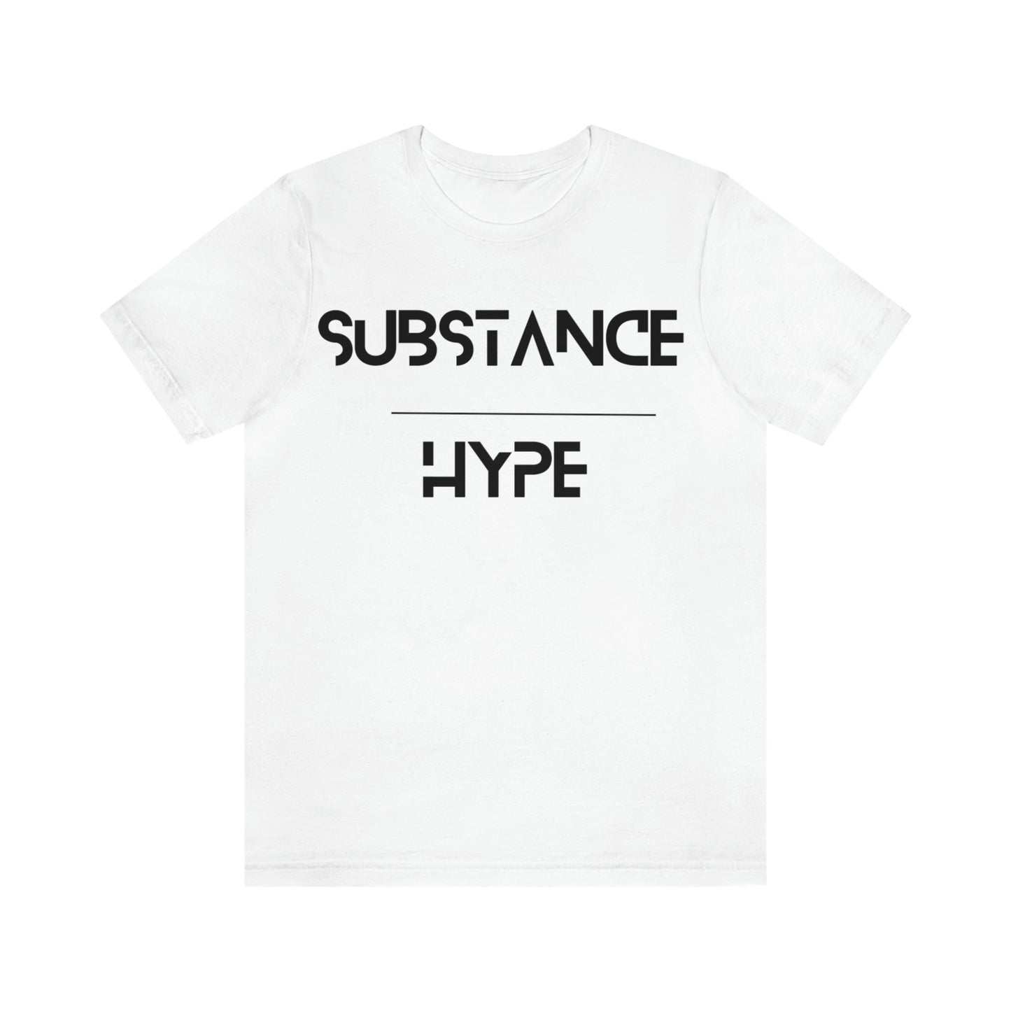 Unisex  "Substance Over Hype"  Graphic T-shirt