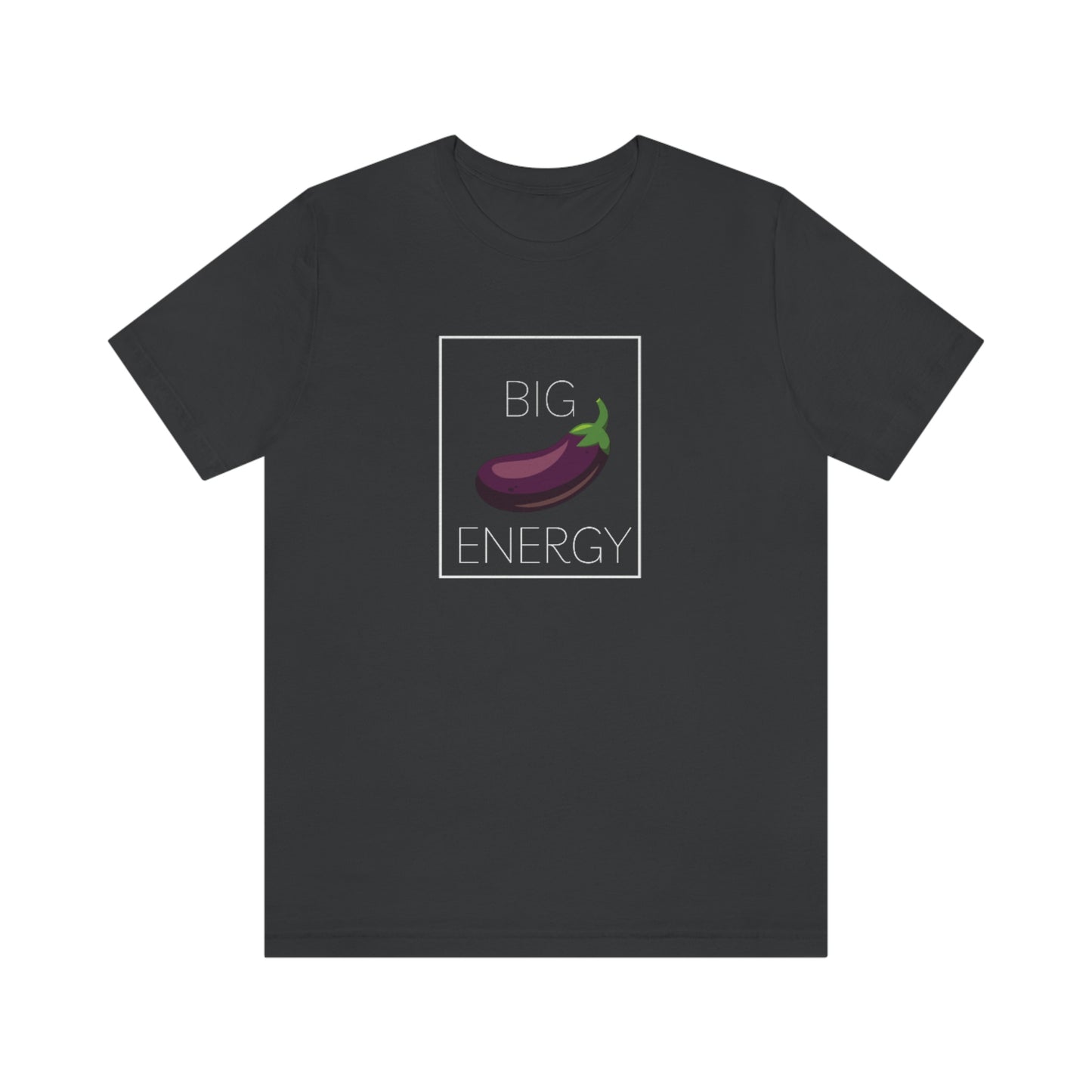 Unisex  "Big Energy"  Graphic Tee shirt