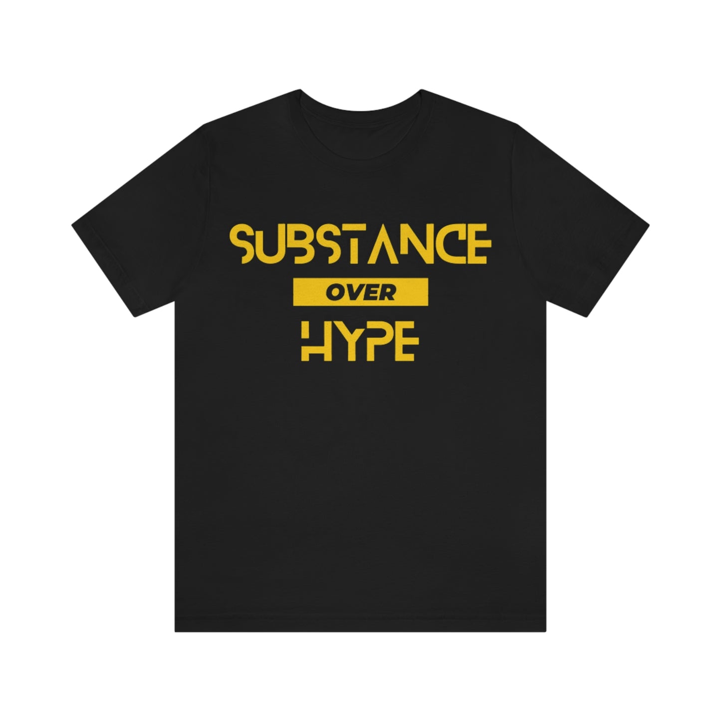 Unisex  "Substance Over Hype"  Graphic T-shirt