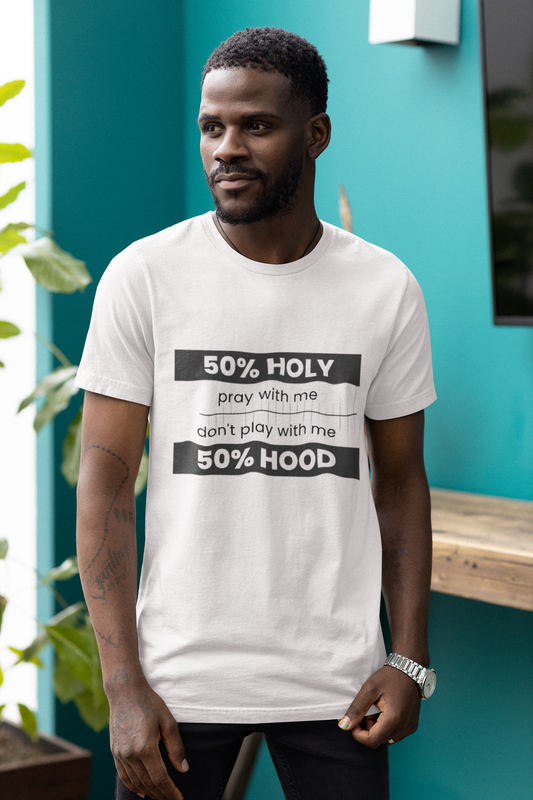 Unisex  Graphic  " 50% Holy/50% Hood"  T-shirt